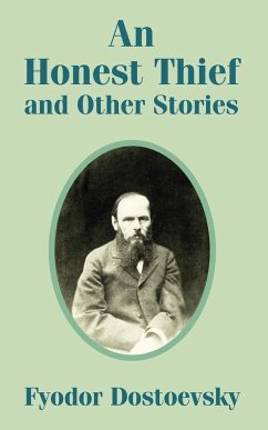 An Honest Thief and Other Stories - Dostoevsky, Fyodor Mikhailovich; Dostoyevsky, Fyodor