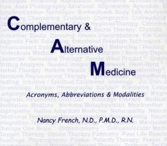 Complementary & Alternative Medicine: Acronyms, Abbreviations & Modalities - French, Nancy