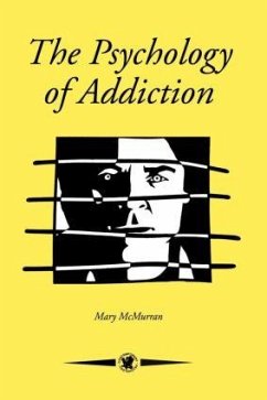 The Psychology Of Addiction - McMurran, Mary