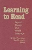 Learning to Read: Beyond Phonics and Whole Language