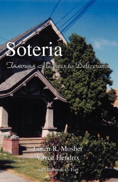 Soteria - Fort, Loren R. Mosher Voyce Hendrix; Mosher, Loren R.