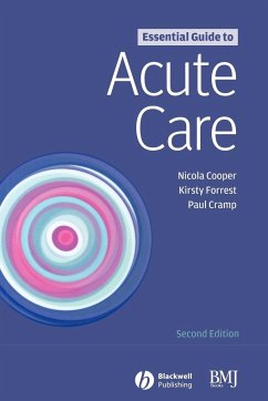 Essential Guide to Acute Care - Cooper, Nicola; Forrest, Kirsty; Cramp, Paul
