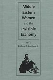 Middle Eastern Women and the Invisible Economy Middle Eastern Women and the Invisible Economy