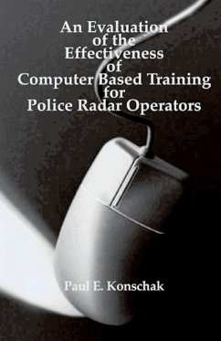 An Evaluation of Computer Based Training for Police Radar Operators - Konschak, Paul E.