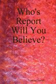 Who's Report Will You Believe?