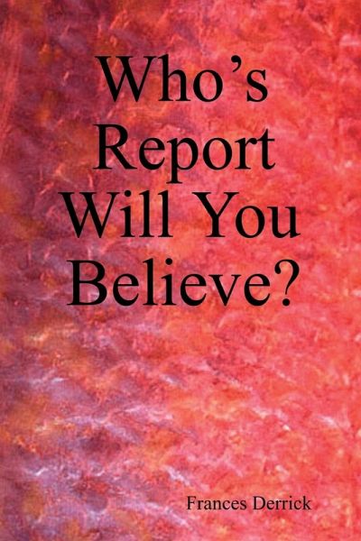 Who's Report Will You Believe? Who's Report Will You Believe?