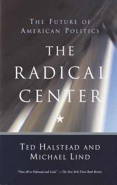 The Radical Center - Halstead, Ted; Lind, Michael