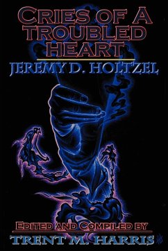Cries of a Troubled Heart - Holtzel, Jeremy D