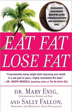 Eat Fat, Lose Fat - Enig, Mary; Fallon, Sally