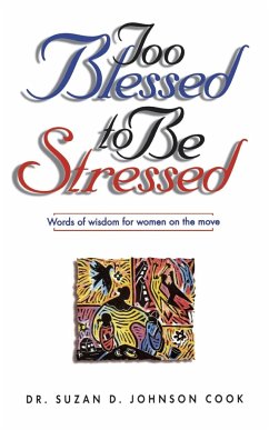 Too Blessed to Be Stressed - Cook, Suzan Denise; Johnson-Cook, Suzan D.