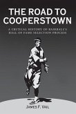 The Road to Cooperstown The Road to Cooperstown