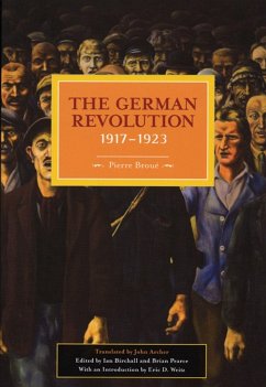 The German Revolution, 1917-1923 - Broué, Pierre