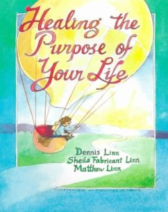 Healing the Purpose of Your Life - Linn, Dennis; etc.