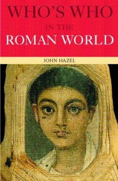 Who's Who in the Roman World - Hazel, John