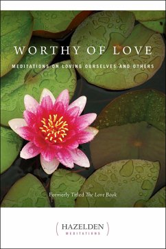 Worthy of Love: Meditations on Loving Ourselves and Others - Casey, Karen