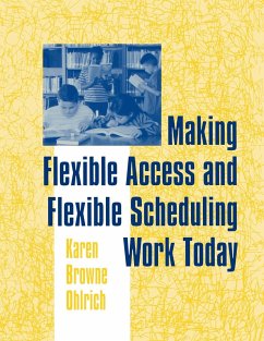 Making Flexible Access and Flexible Scheduling Work Today - Ohlrich, Karen