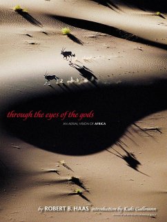 Through the Eyes of the Gods: An Aerial Vision of Africa - Haas, Bobby