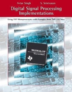 Digital Signal Processing Implementations: Using DSP Microprocessors--With Examples from TMS320C54xx - Singh, Avtar; Srinivasan, S.