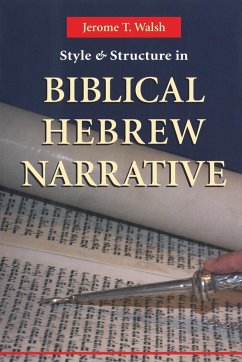Style and Structure in Biblical Hebrew Narrative - Walsh, Jerome T