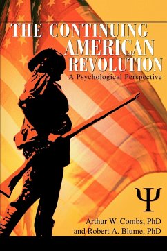 The Continuing American Revolution - Blume Ph. D, Robert A; Combs Ph. D, Arthur W