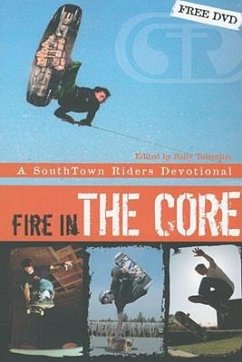 Fire in the Core: A Southtown Riders Devotional - The Southtown Riders