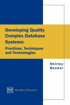 Developing Quality Complex Database Systems - Becker, Shirley A.; Becker, Shirely