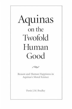 Aquinas on the Twofold Human Good - Bradley, Denis J M