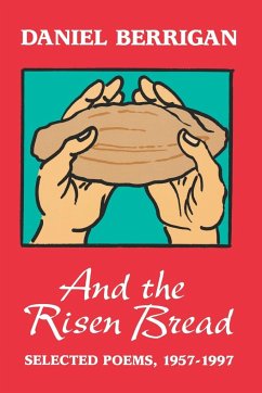 And the Risen Bread - Berrigan, Daniel