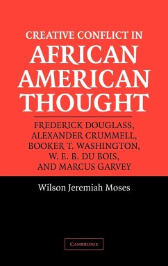 Creative Conflict in African American Thought - Moses, Wilson J.
