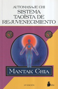 Automasaje Chi : sistema taoísta de rejuvenecimiento - Chia, Mantak