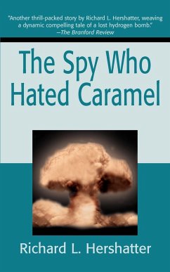 The Spy Who Hated Caramel - Hershatter, Richard L.