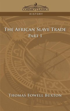 The African Slave Trade - Part I - Buxton, Thomas Fowell