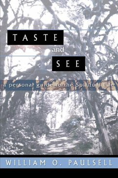 Taste and See: A Personal Guide to the Spiritual Life - Paulsell, William