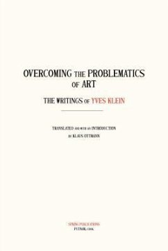 Overcoming the Problems of Art: The Writings of Yves Klein - Klein, Yves