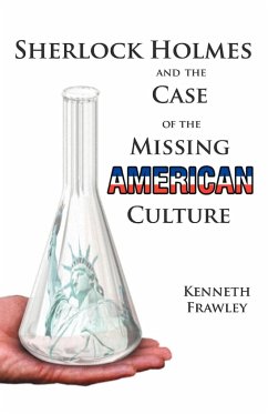 Sherlock Holmes and the Case of the Missing American Culture - Frawley, Kenneth