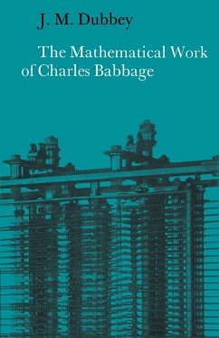 The Mathematical Work of Charles Babbage - Dubbey, J. M.; J. M., Dubbey