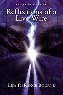 Reflection of a Live Wire - Bourn, Lisa Derance