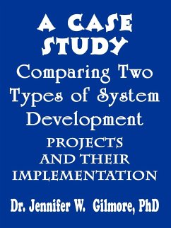 A Case Study Comparing Two Types of System Development Projects and - Gilmore, Jennifer W.