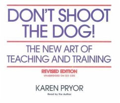 Don't Shoot the Dog!: The New Art of Teaching and Training - Pryor, Karen