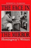The Face in the Mirror: Hemingway's Writers