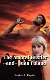 The Amoral Hustler and Juan Fulano
