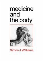 Medicine and the Body - Williams, Simon Johnson