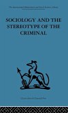 Sociology and the Stereotype of the Criminal
