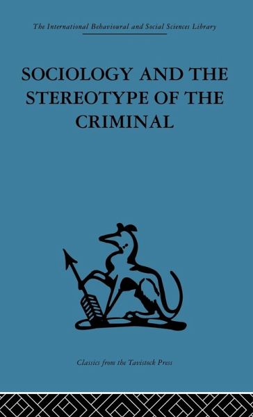 Sociology and the Stereotype of the Criminal