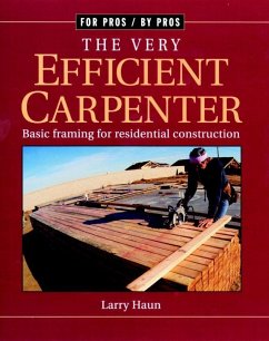 The Very Efficient Carpenter: Basic Framing for Residential Construction/Fpbp - Haun, Larry