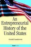 An Entrepreneurial History of the United States - Gunderson, Gerald