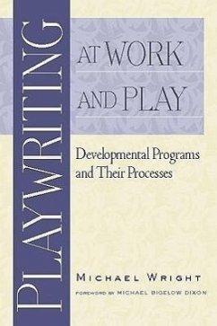 Playwriting at Work and Play - Wright, Michael