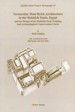 Vernacular Mudbrick Architecture in the Dakhleh Oasis, Egypt, and the 0design of the Dakhleh Oasis Training and Conservation Centre - Schijns, Wolf; Kaper, Olaf E.; Kila, Joris