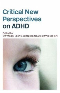 Critical New Perspectives on ADHD - Cohen, David / Gwynedd, Lloyd / Stead, Joan (eds.)