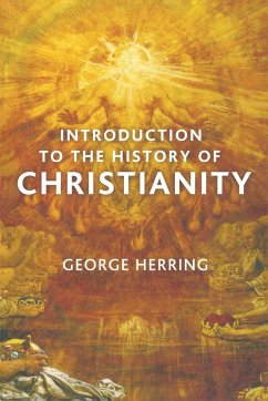 Introduction to the History of Christianity - Herring, George